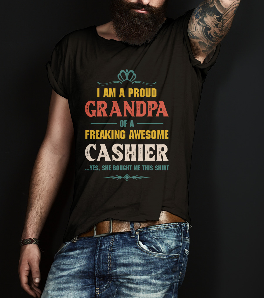 I Am A Proud Grandpa Of A Freaking Awesome Cashier T-Shirt