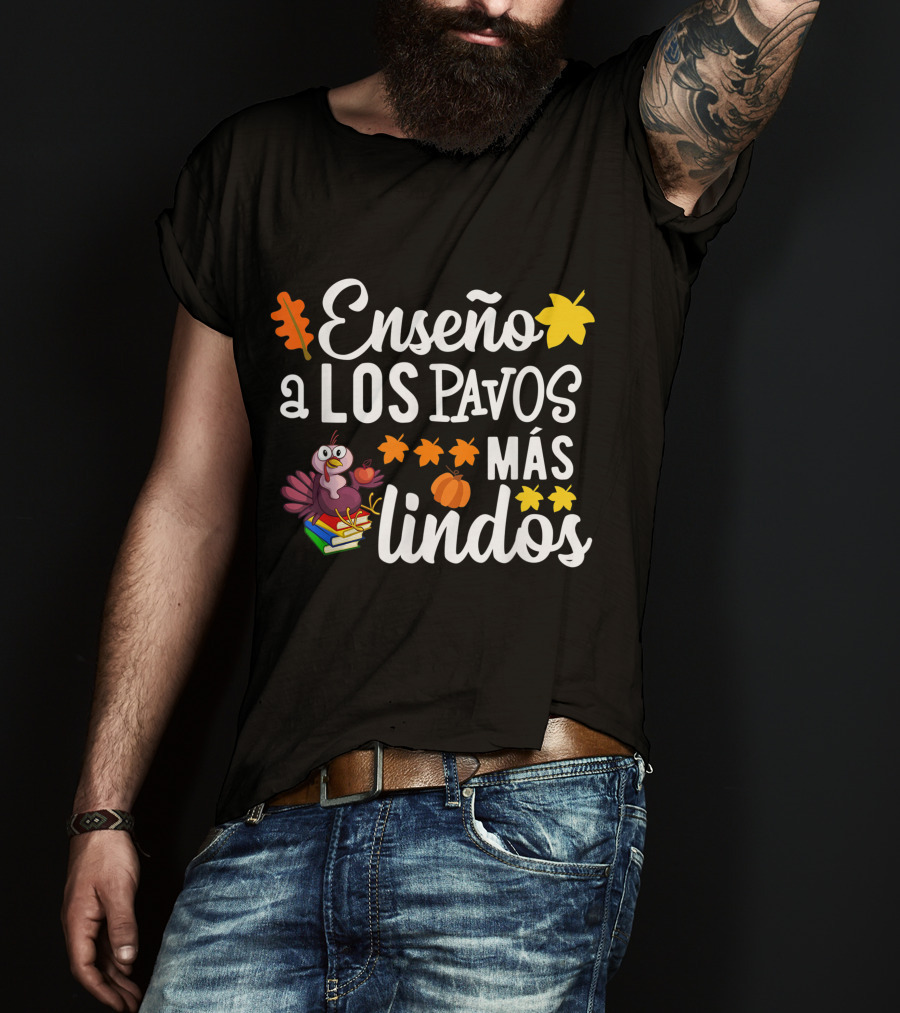 Enseño A Los Pavos Más Lindos Thanksgiving Turkey Spanish Teacher T-Shirt