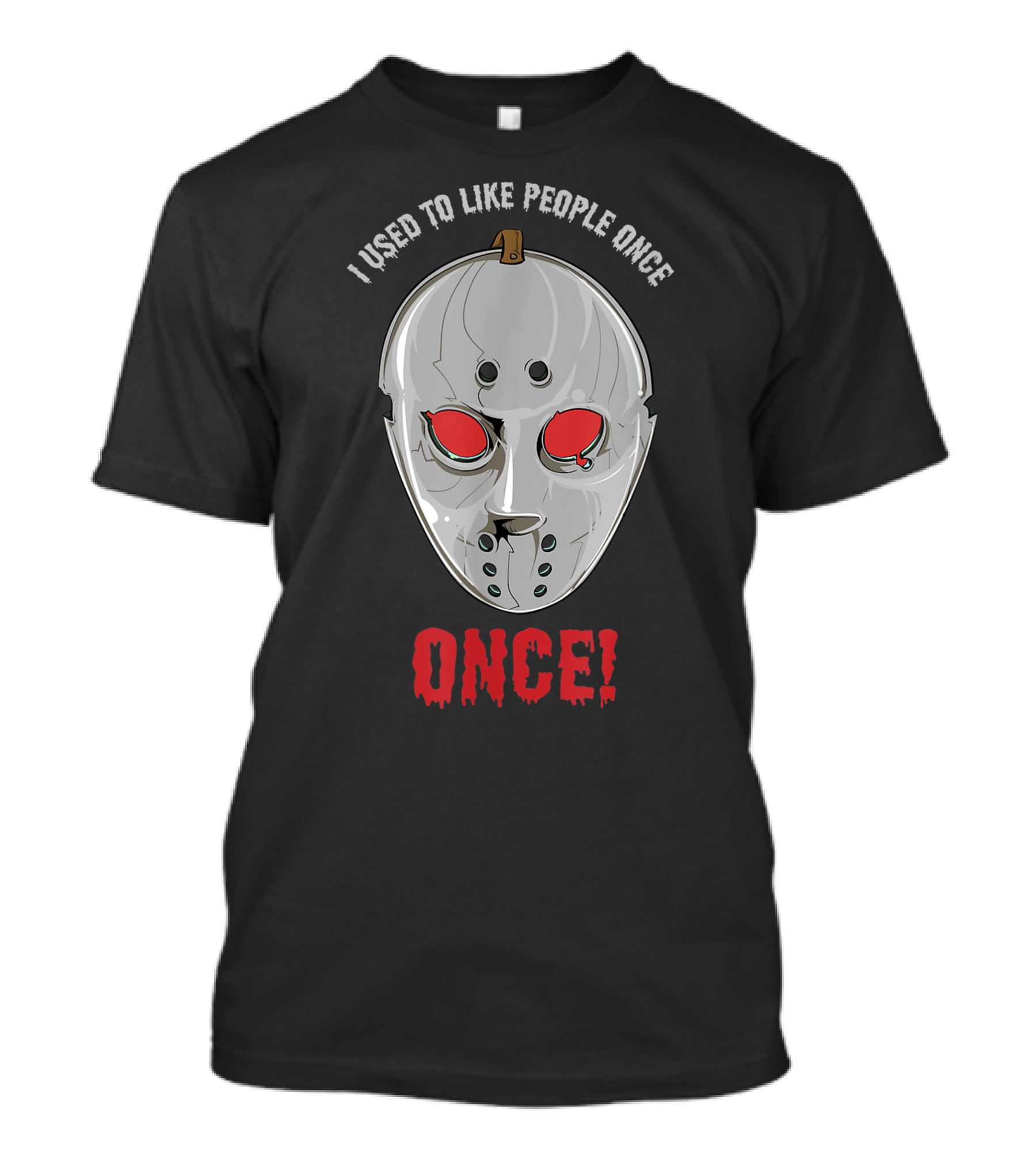 I Used To Like People Once Creepy Hockey Mask Halloween Once T-Shirt