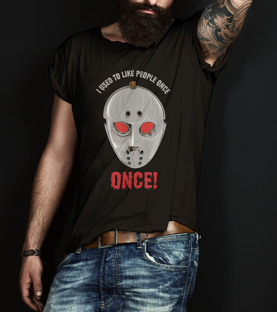 I Used To Like People Once Creepy Hockey Mask Halloween Once T-Shirt