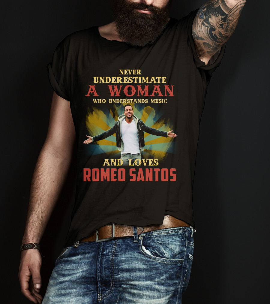 Never Underestimate A Woman Who Understands Music And Loves Romeo Santos T-Shirt