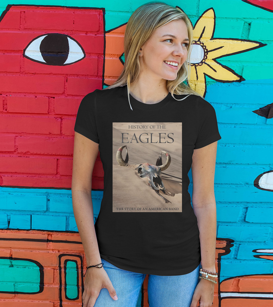 History Of The Eagles The Story Of An American Band T-Shirt