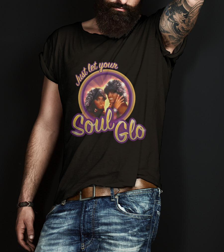 Just Let Your Soul Glo Coming To America T-Shirt