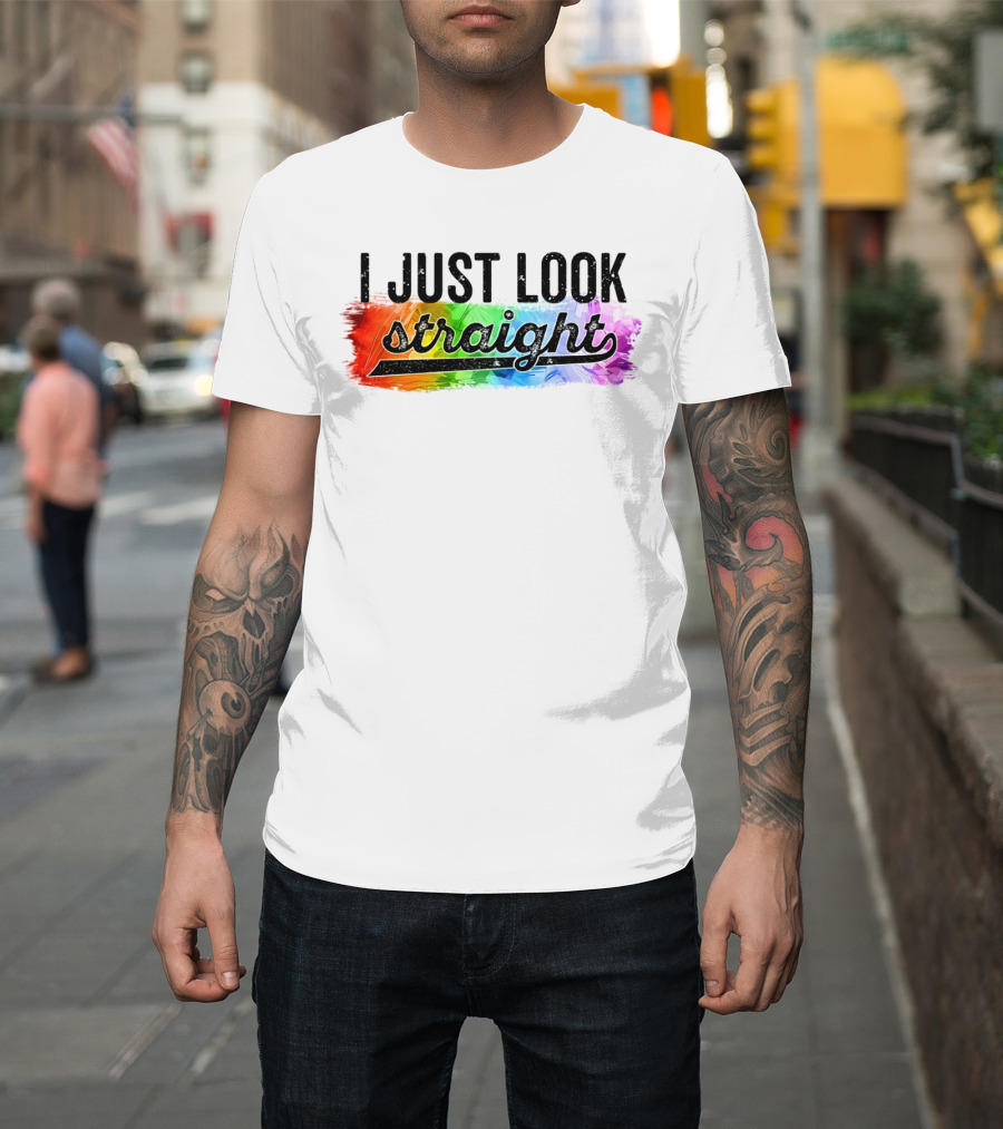 I Just Look Straight Colorful Pride T-Shirt