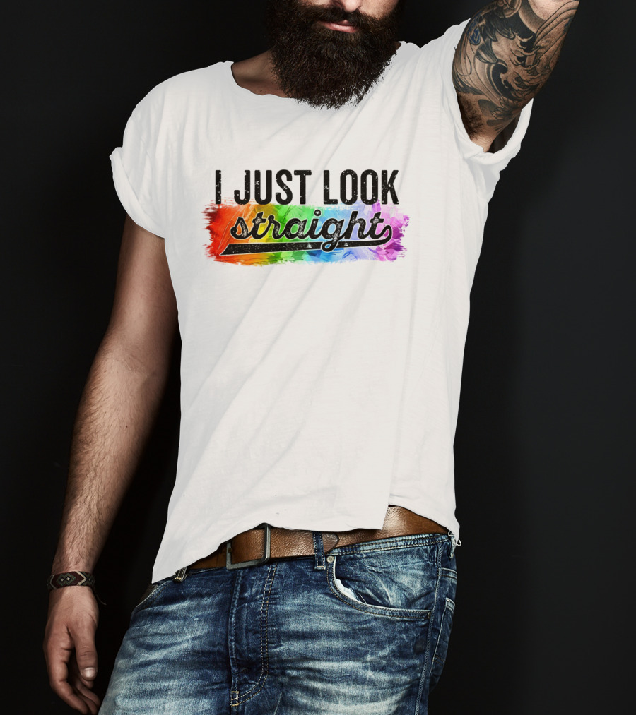 I Just Look Straight Colorful Pride T-Shirt