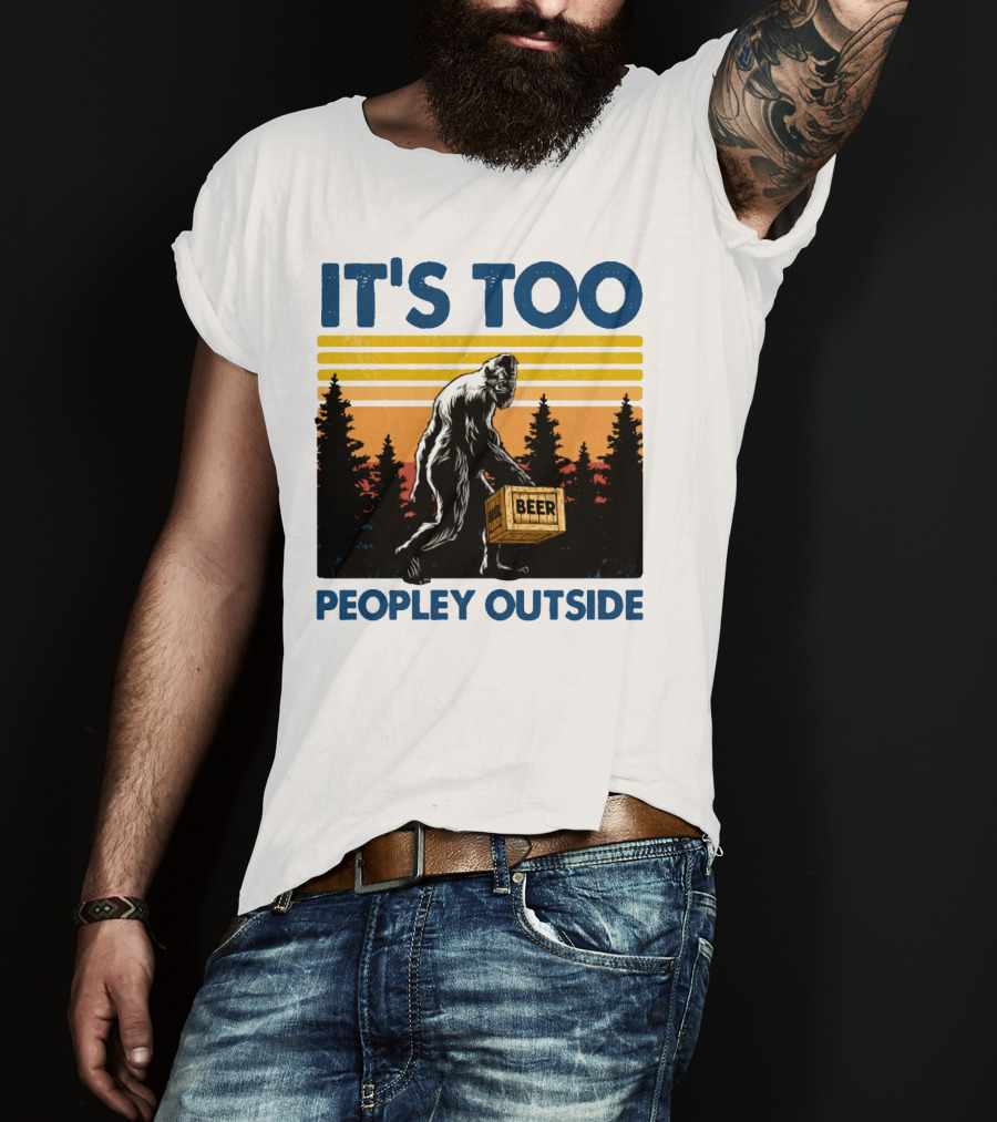 Bigfoot Beer Carrier It's Too Peopley Outside Retro Forest Scene T-Shirt