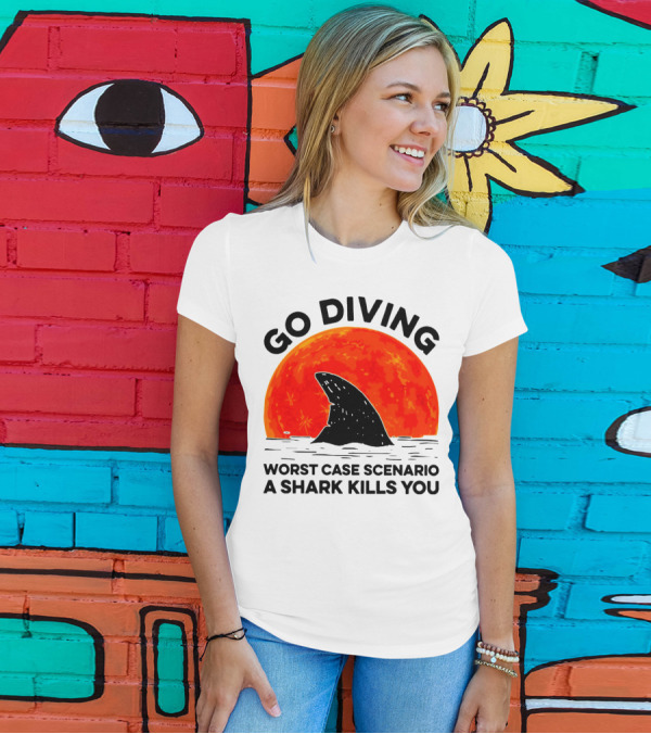 Go Diving Worst Case Scenario A Shark Kills You Shark Fin Sunset T-Shirt