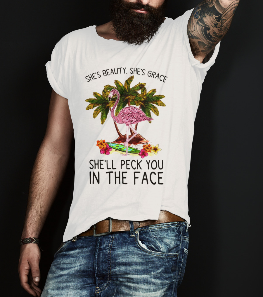 She's Beauty She's Grace Flamingo Tropical Palm Theme She'll Peck You In The Face T-Shirt