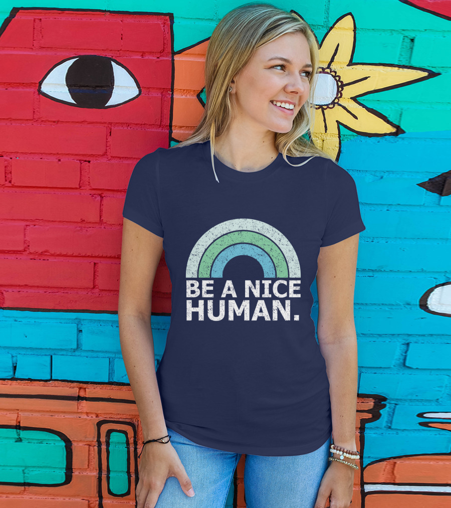 BE A NICE HUMAN Rainbow T-Shirt
