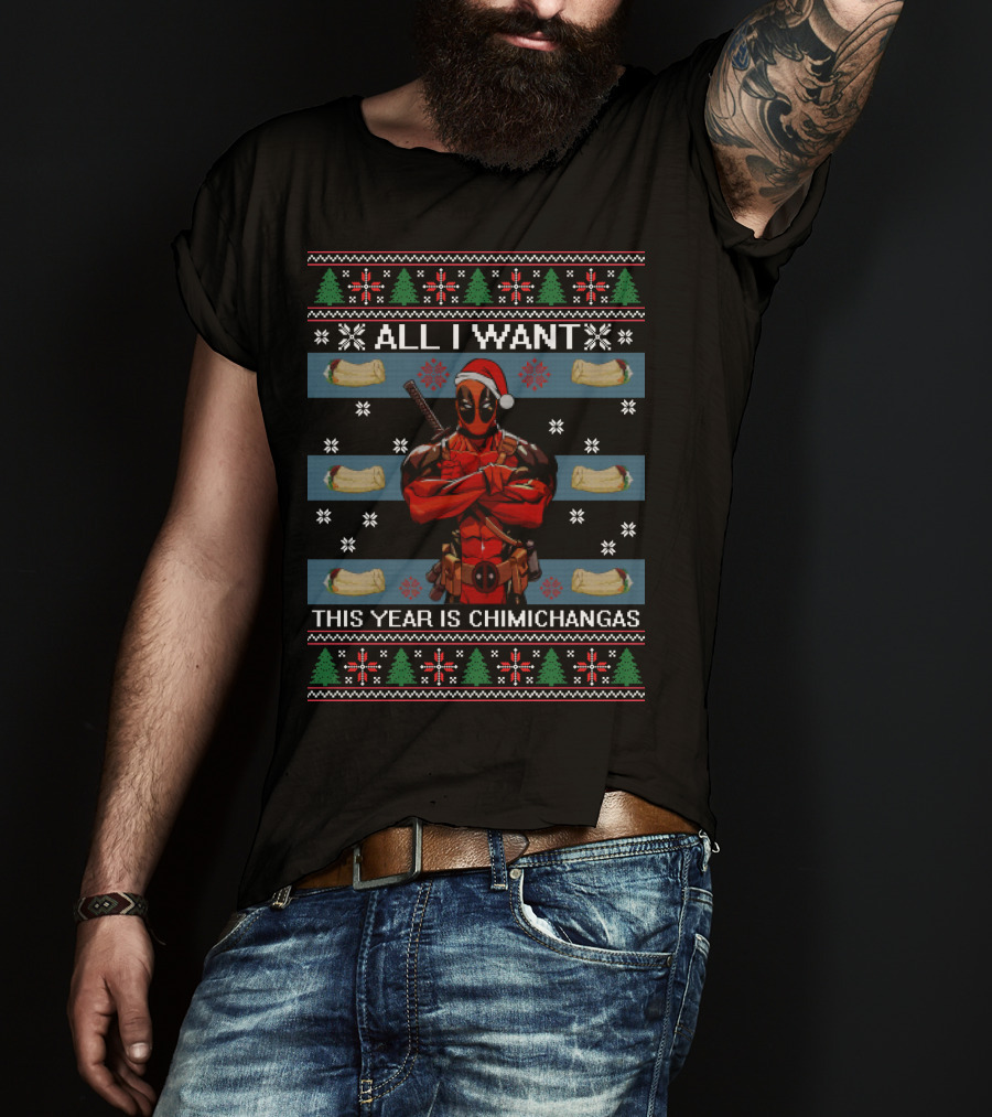 All I Want This Year Is Chimichangas Deadpool Christmas T-Shirt