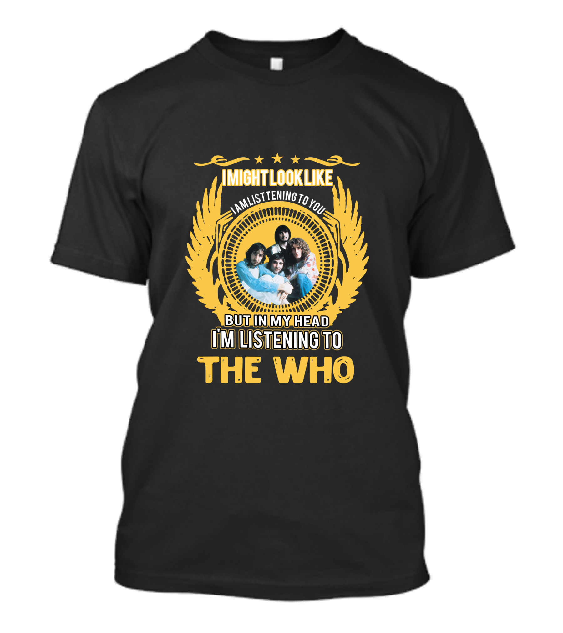 I Might Look Like I Am Listening To You But In My Head I'm Listening To The Who T-Shirt