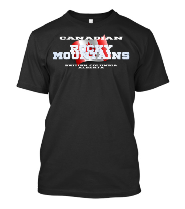 Canadian Rocky Mountains British Columbia Alberta Canadian Flag T-Shirt