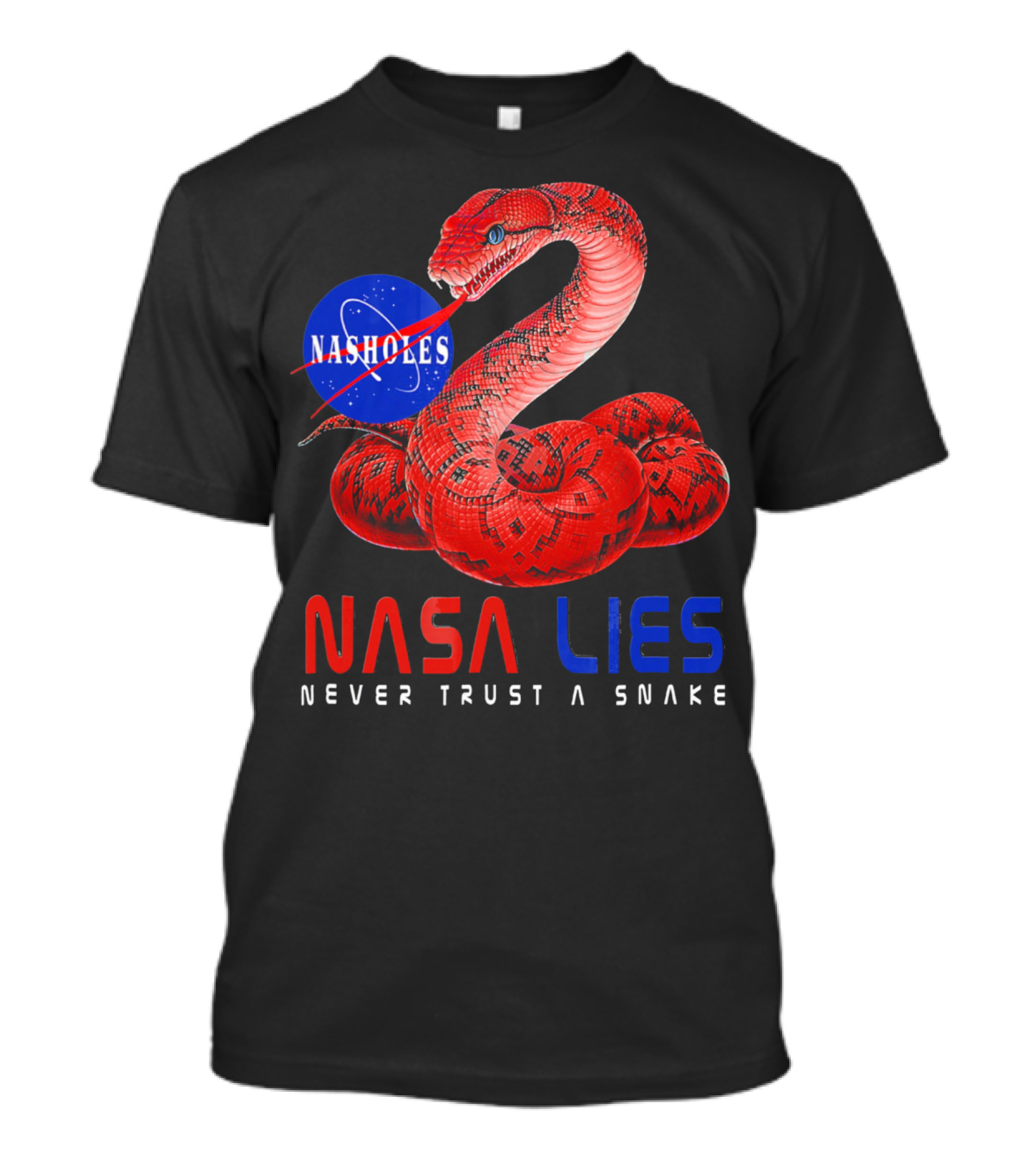 NASA Lies Never Trust A Snake Nasholes T-Shirt