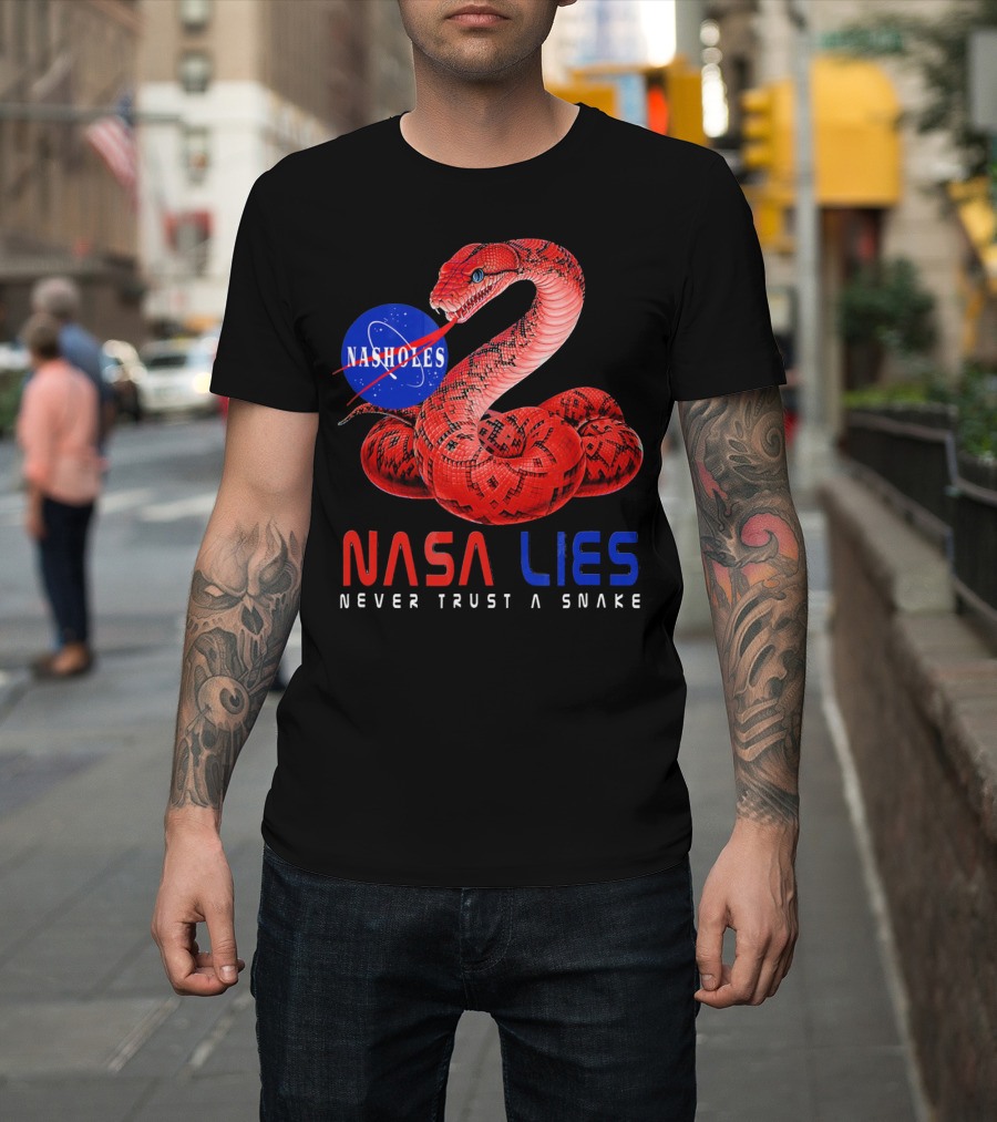 NASA Lies Never Trust a Snake Nasholes T-Shirt