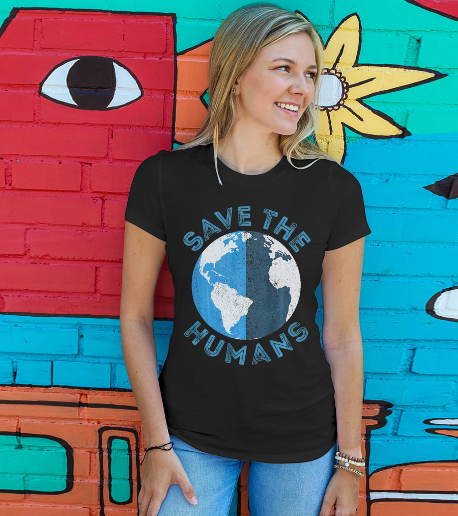 Save The Humans Earth Day Globe T-Shirt