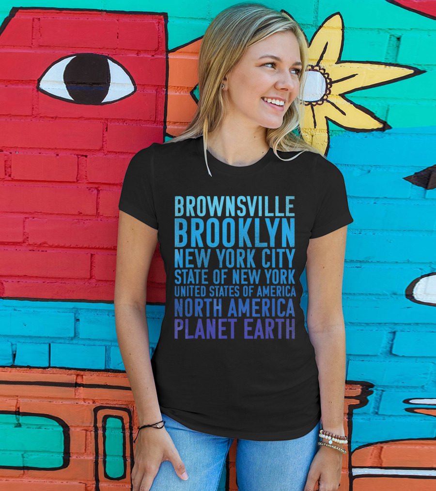 Brownsville Brooklyn New York City State Of New York United States Of America North America Planet Earth T-Shirt