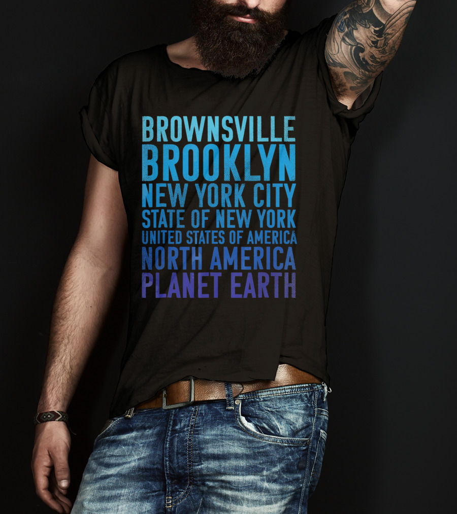 Brownsville Brooklyn New York City State Of New York United States Of America North America Planet Earth T-Shirt