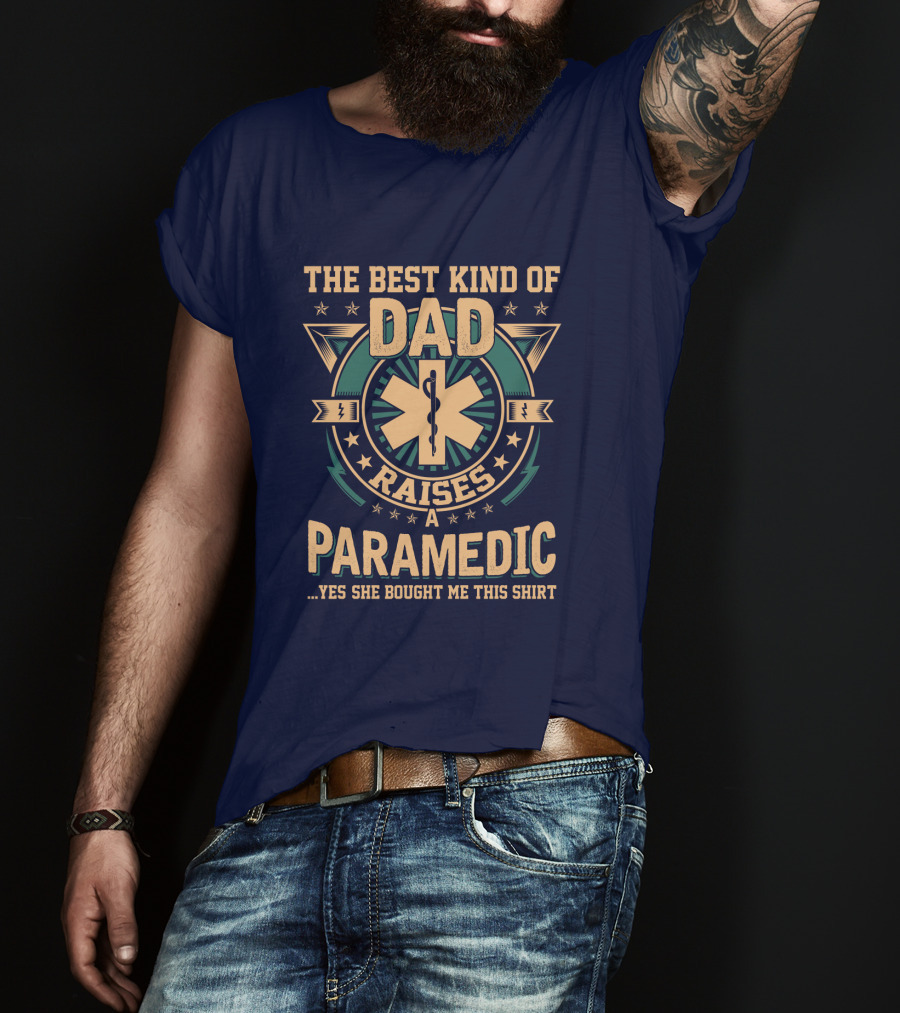 The Best Kind Of Dad Raises A Paramedic T-Shirt
