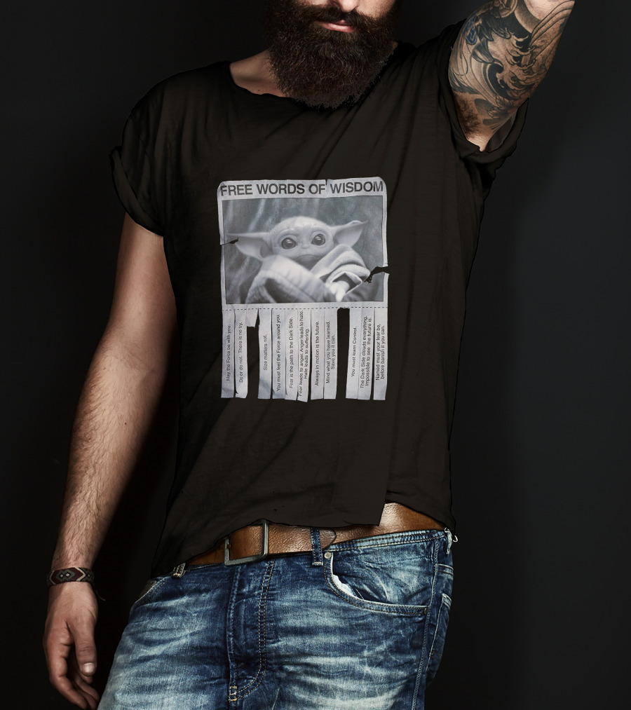 Free Words Of Wisdom Baby Yoda Feel The Force Use The Force Do OR Not Try Ansin.enm.us T-Shirt