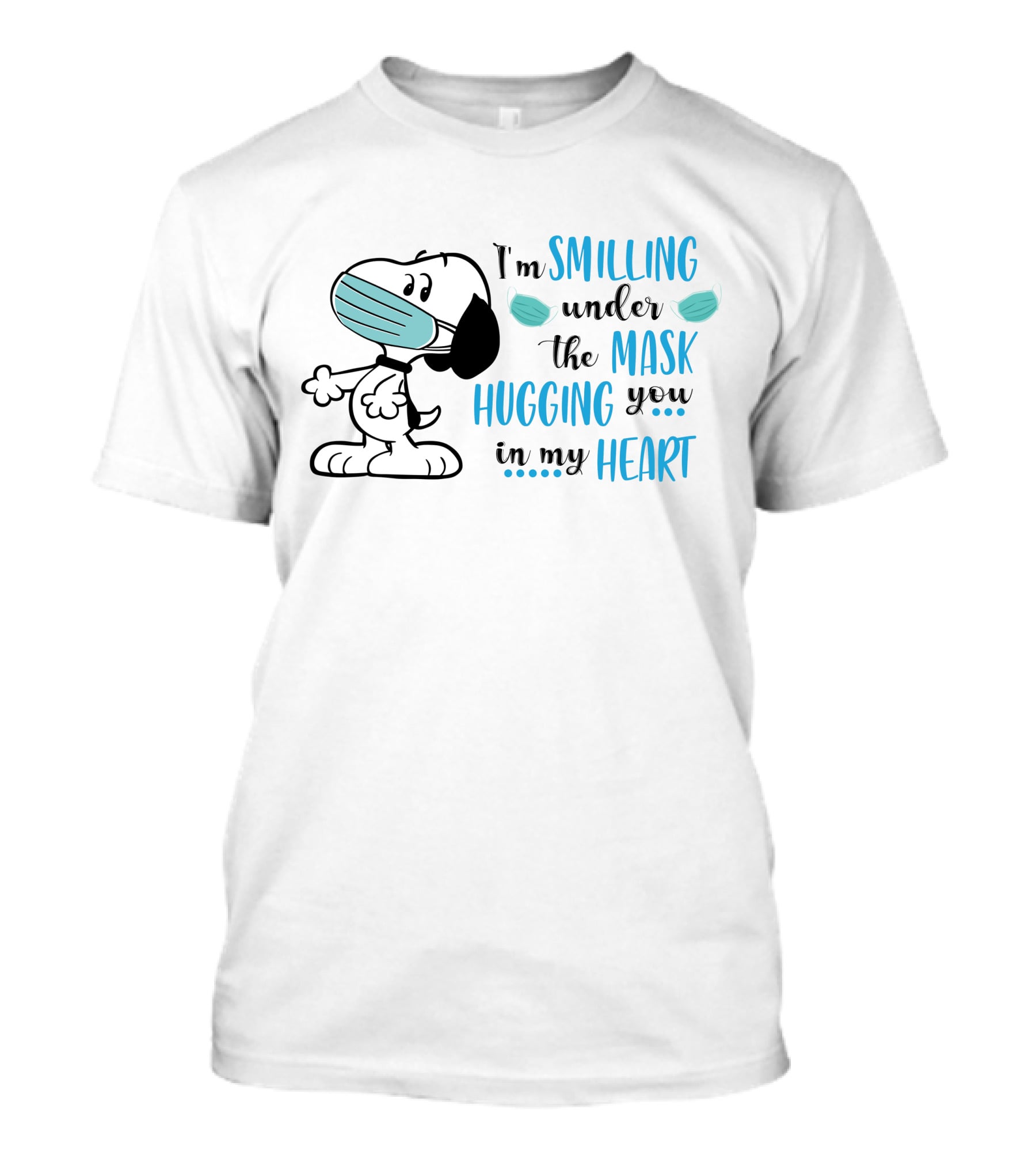 I'm Smiling Under The Mask Hugging You In My Heart T-Shirt
