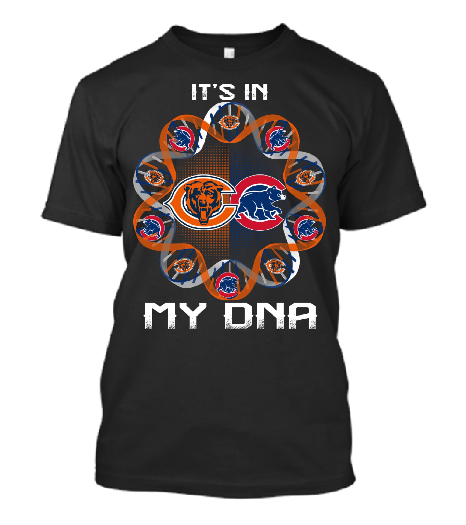 It's In My Dna Chicago Sports Bears Cubs T-Shirt