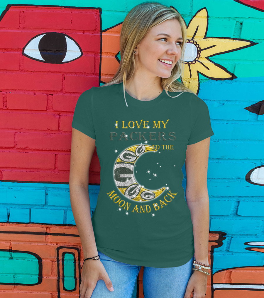 I Love My Green Bay Packers To The Moon And Back T-Shirt