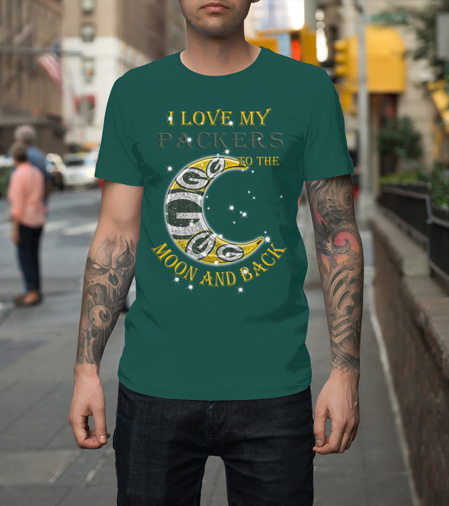 I Love My Green Bay Packers To The Moon And Back T-Shirt