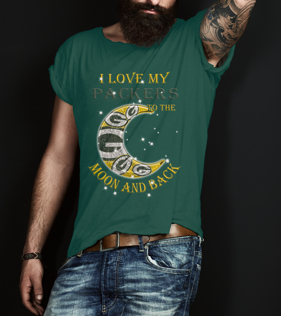 I Love My Green Bay Packers To The Moon And Back T-Shirt