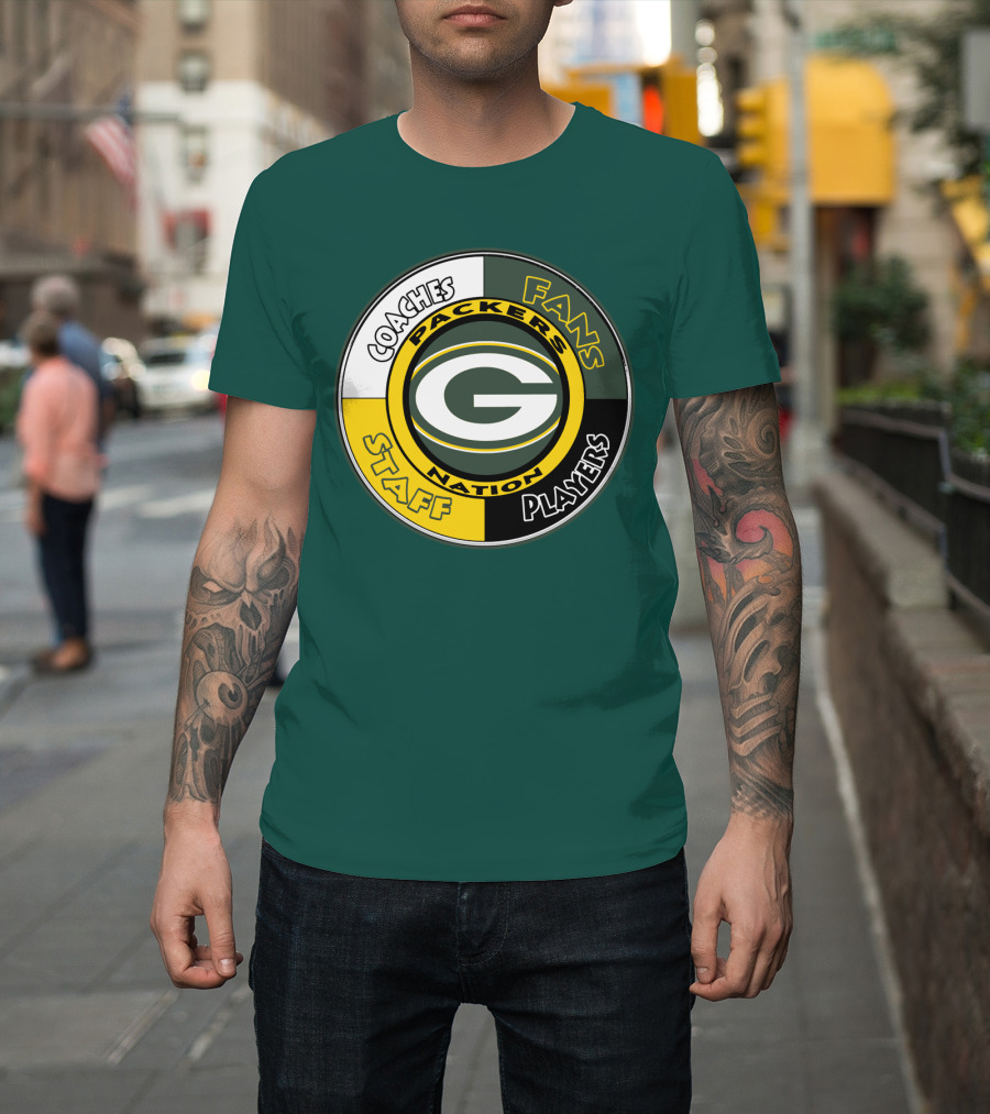 Packers Nation Coaches Fans Staff Players Green Bay Packers T-Shirt