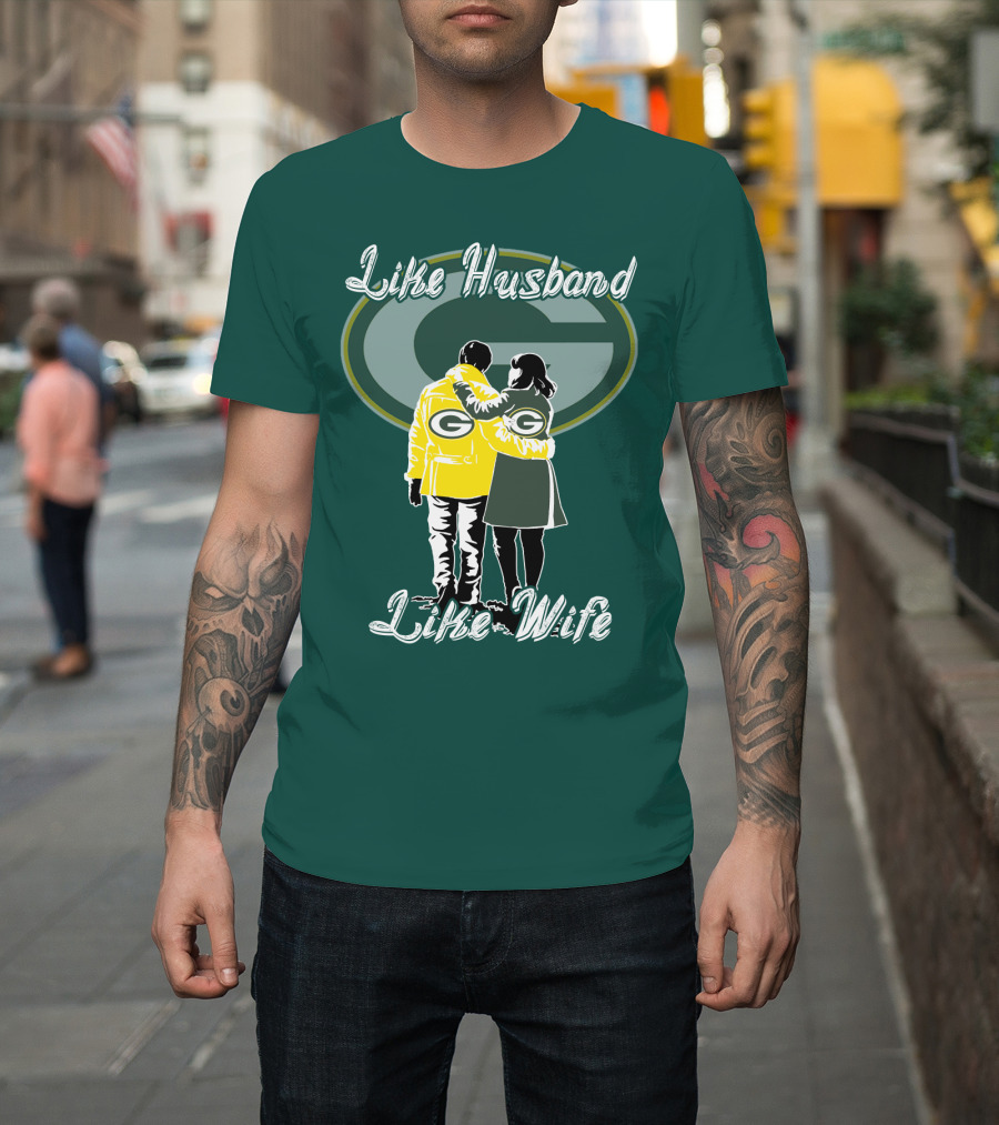 Like Husband Like Wife Green Bay Packers T-Shirt
