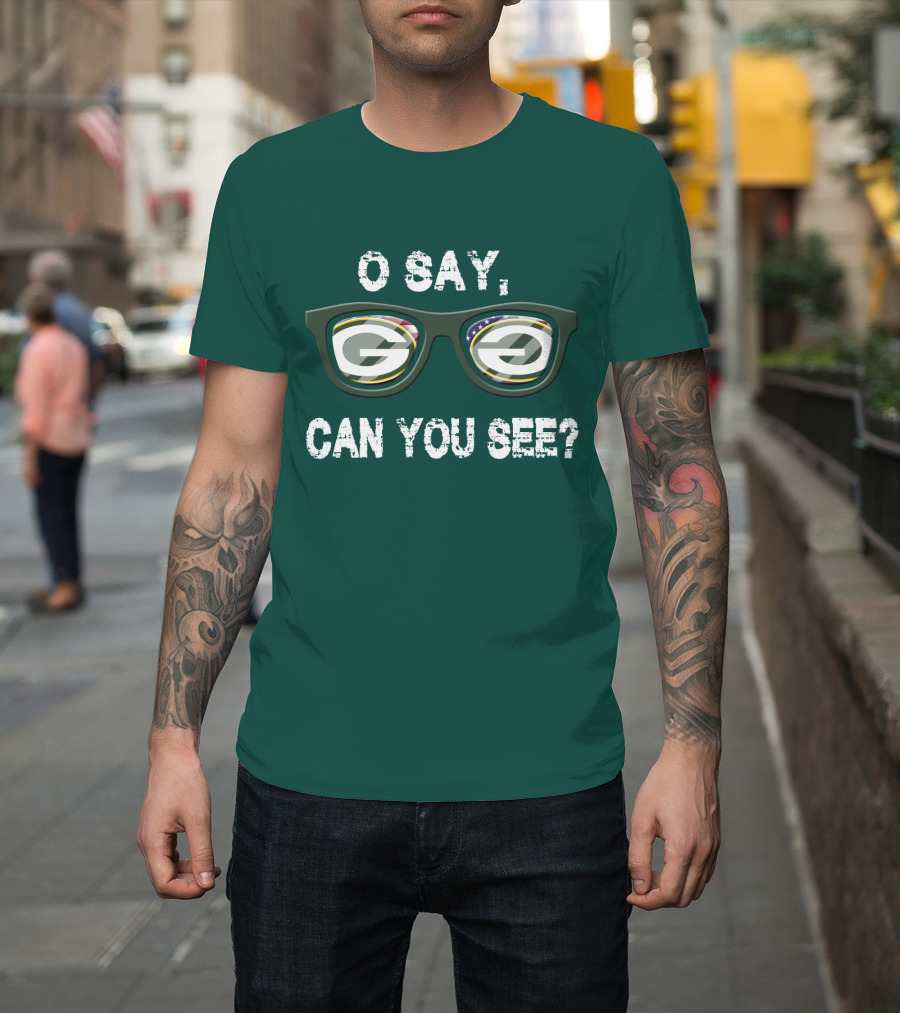 Green Bay Packers O Say Can You See Glasses T-Shirt