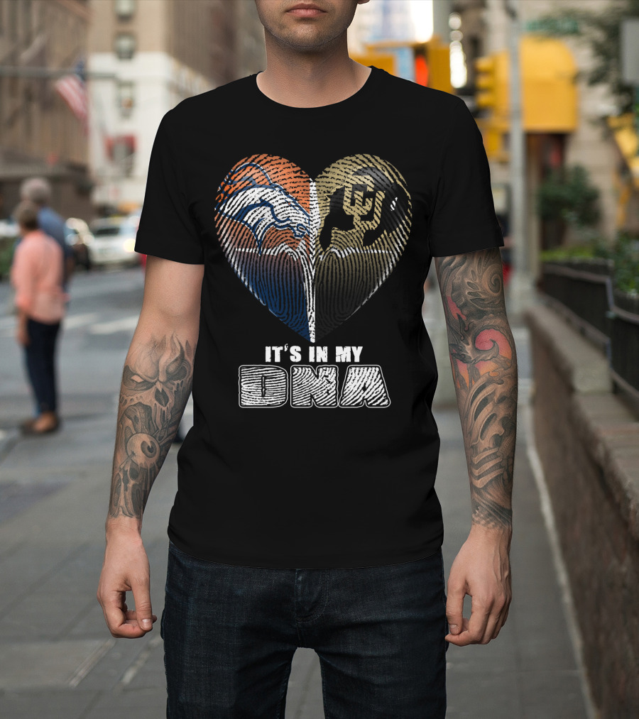 Denver Broncos And Colorado Buffaloes It's In My Dna T-Shirt