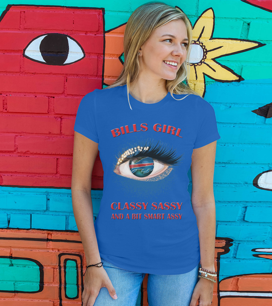 Bills Girl Classy Sassy And A Bit Smart Assy T-Shirt