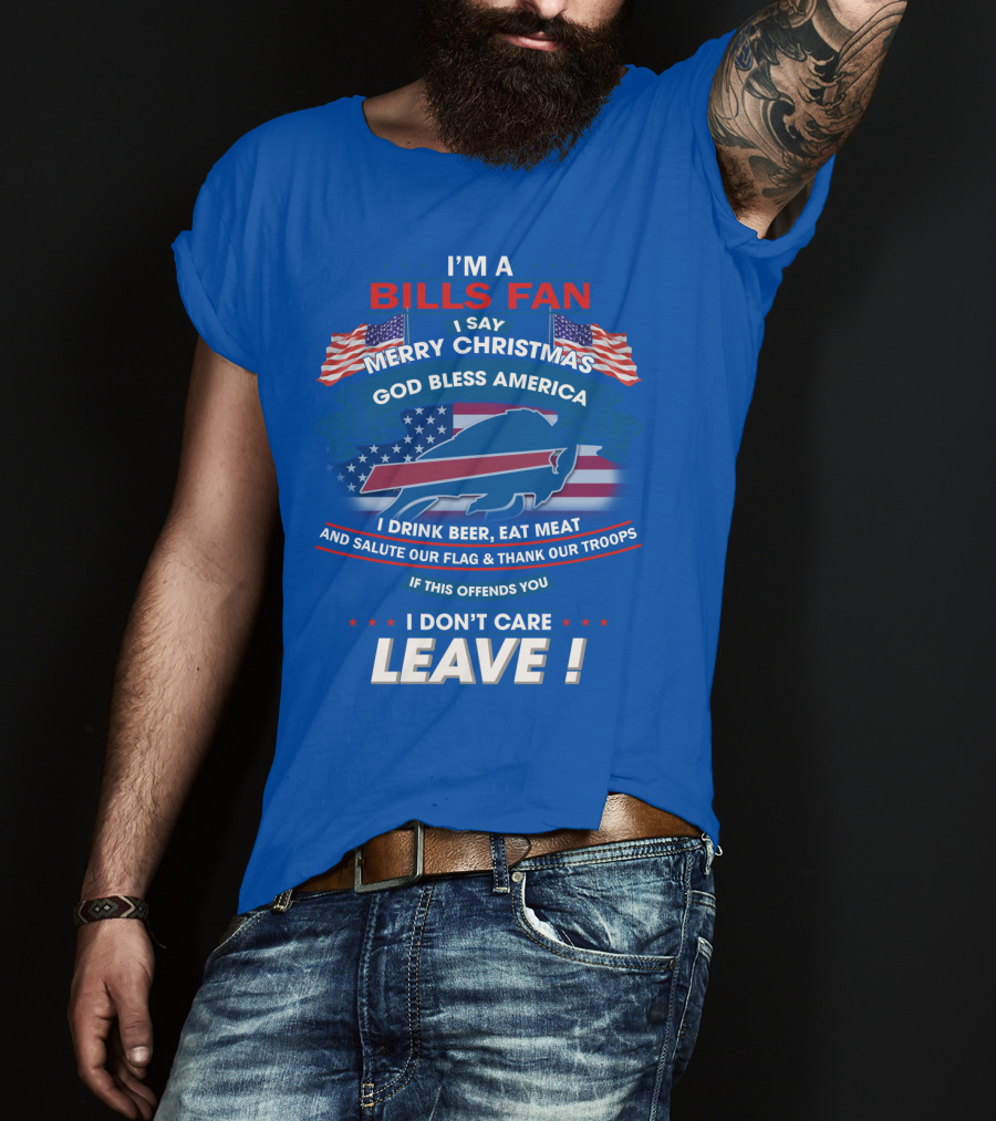I'm A Bills Fan Merry Christmas God Bless America Flag Troops Leave T-Shirt