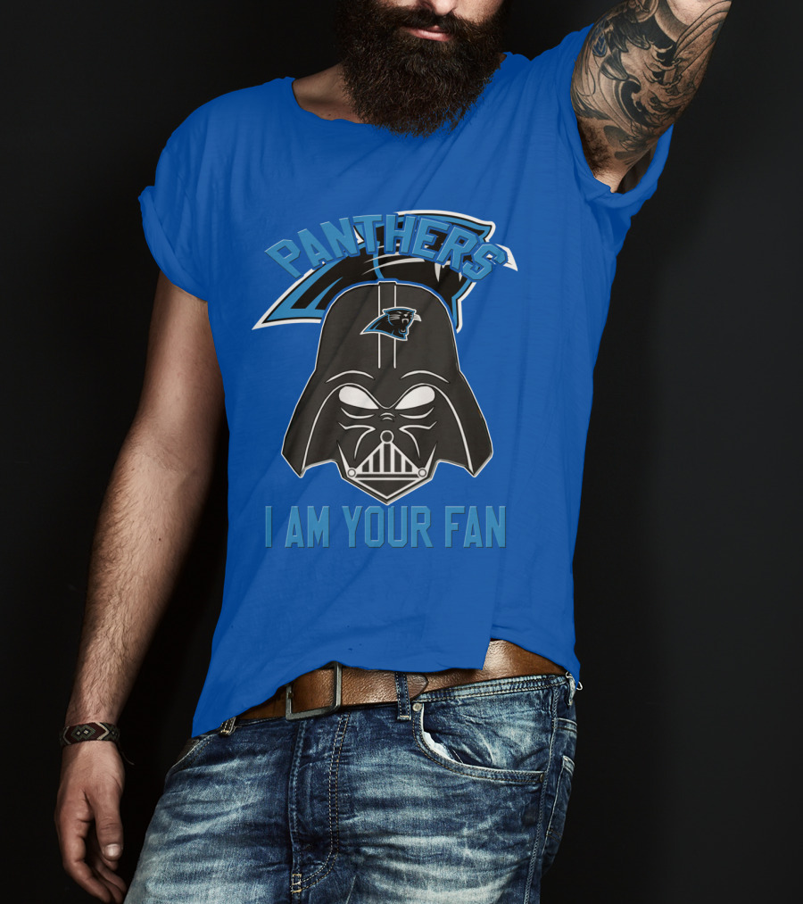 Panthers I Am Your Fan Carolina T-Shirt