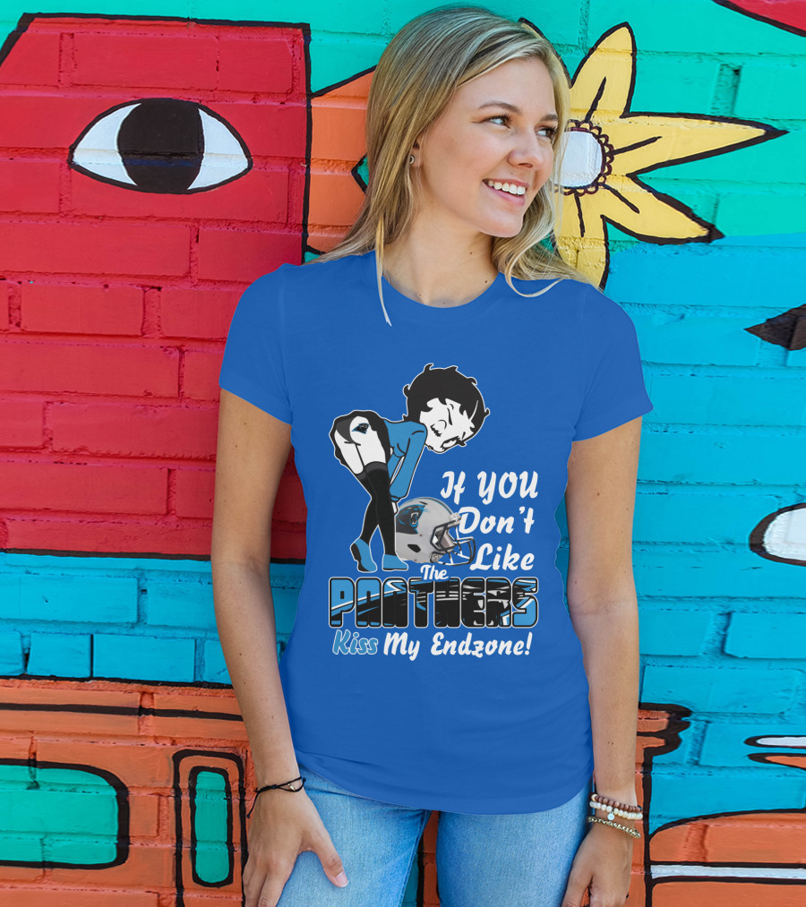 If You Don't Like The Panthers Kiss My Endzone! T-Shirt