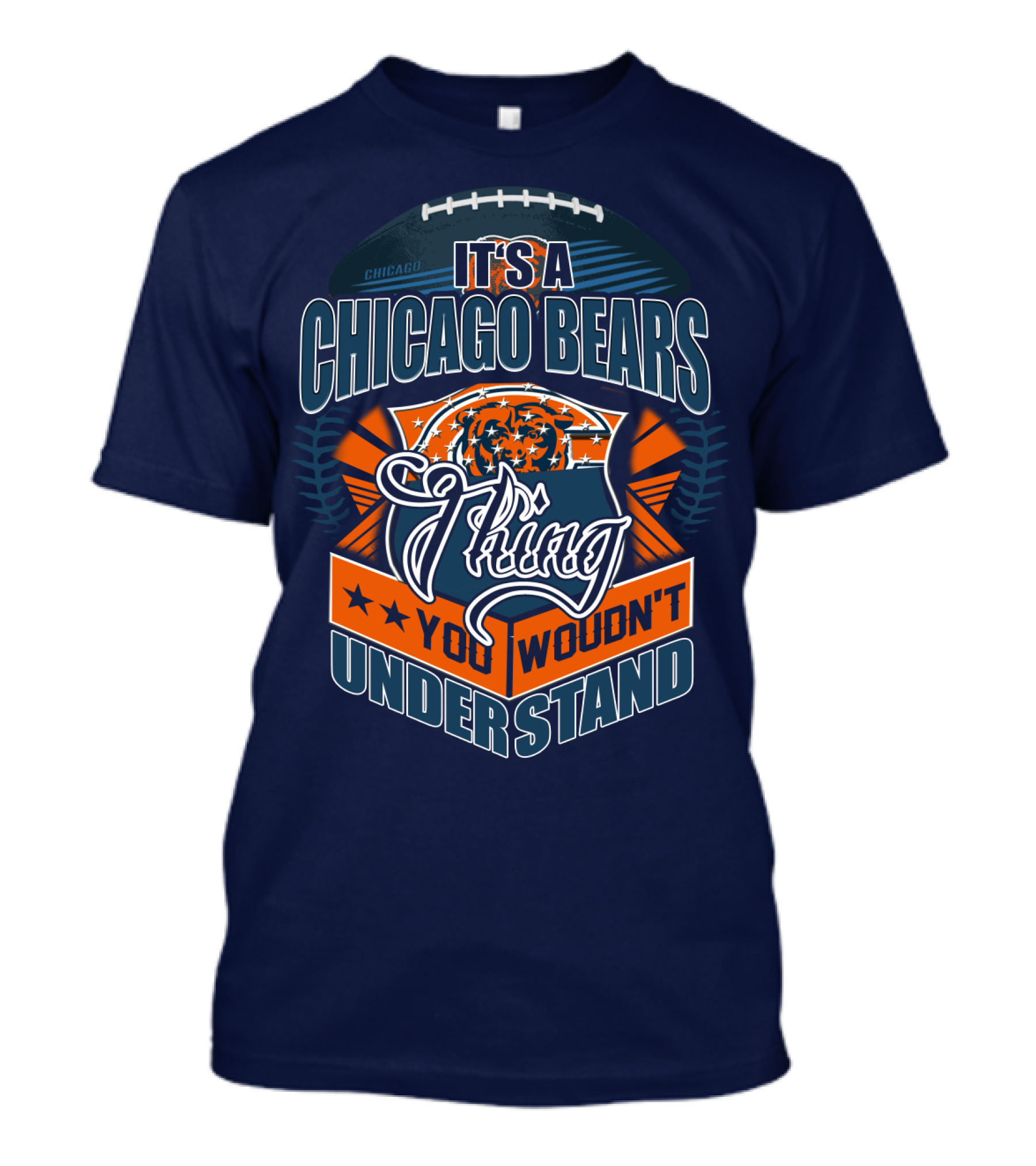 It's A Chicago Bears Thing You Wouldn't Understand T-Shirt