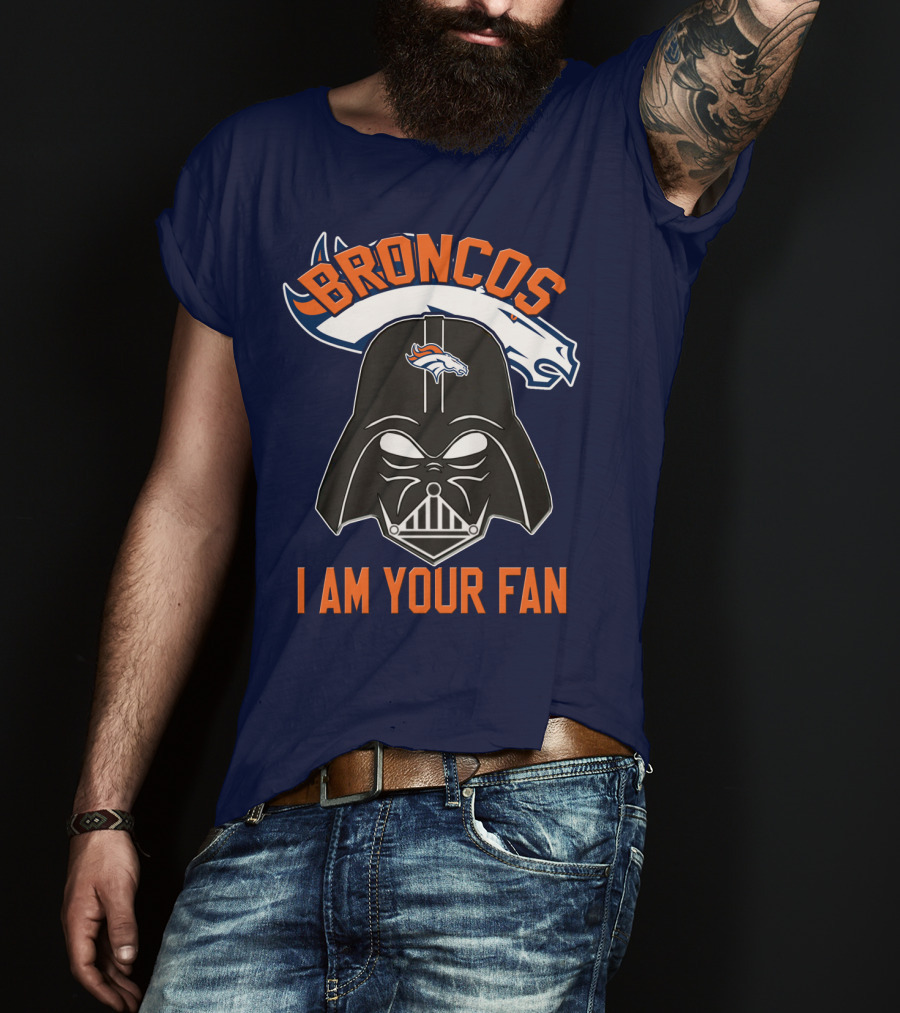 Broncos I Am Your Fan Denver Broncos Darth Vader T-Shirt