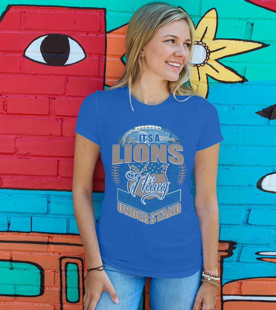 It's A Detroit Lions Thing You Wouldn't Understand T-Shirt