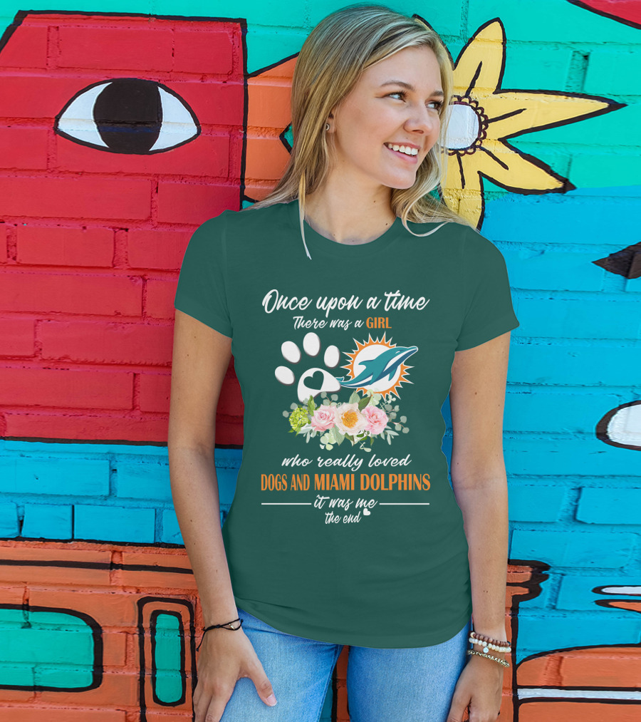 Once Upon A Time There Was A Girl Who Really Loved Dogs And Miami Dolphins It Was Me The End T-Shirt