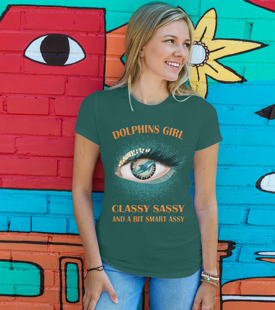 Dolphins Girl Classy Sassy And A Bit Smart Assy T-Shirt