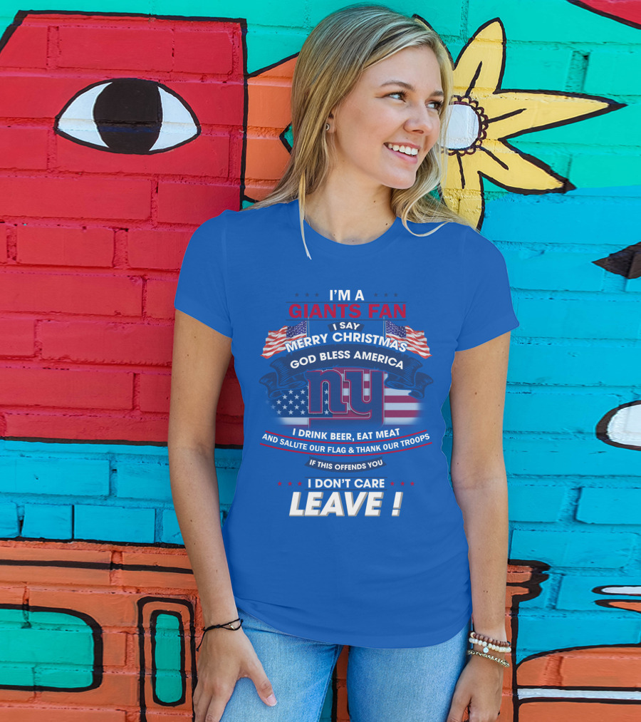 I'm A Giants Fan Merry Christmas God Bless America Leave T-Shirt