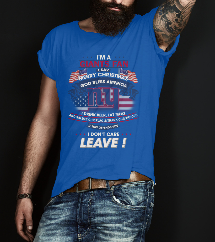 I'm A Giants Fan Merry Christmas God Bless America Leave T-Shirt