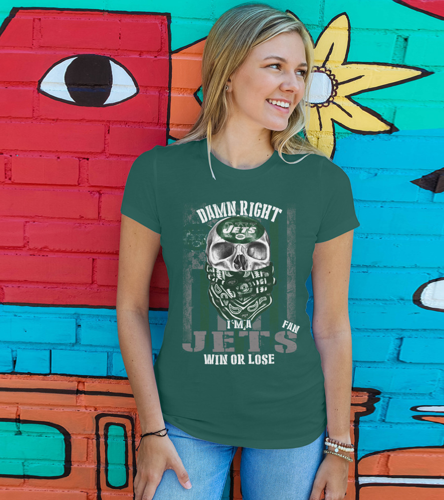 Damn Right Jets Fan Win Or Lose T-Shirt