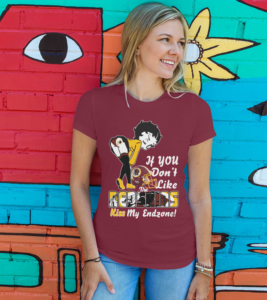 If You Don't Like The Redskins Kiss My Endzone T-Shirt