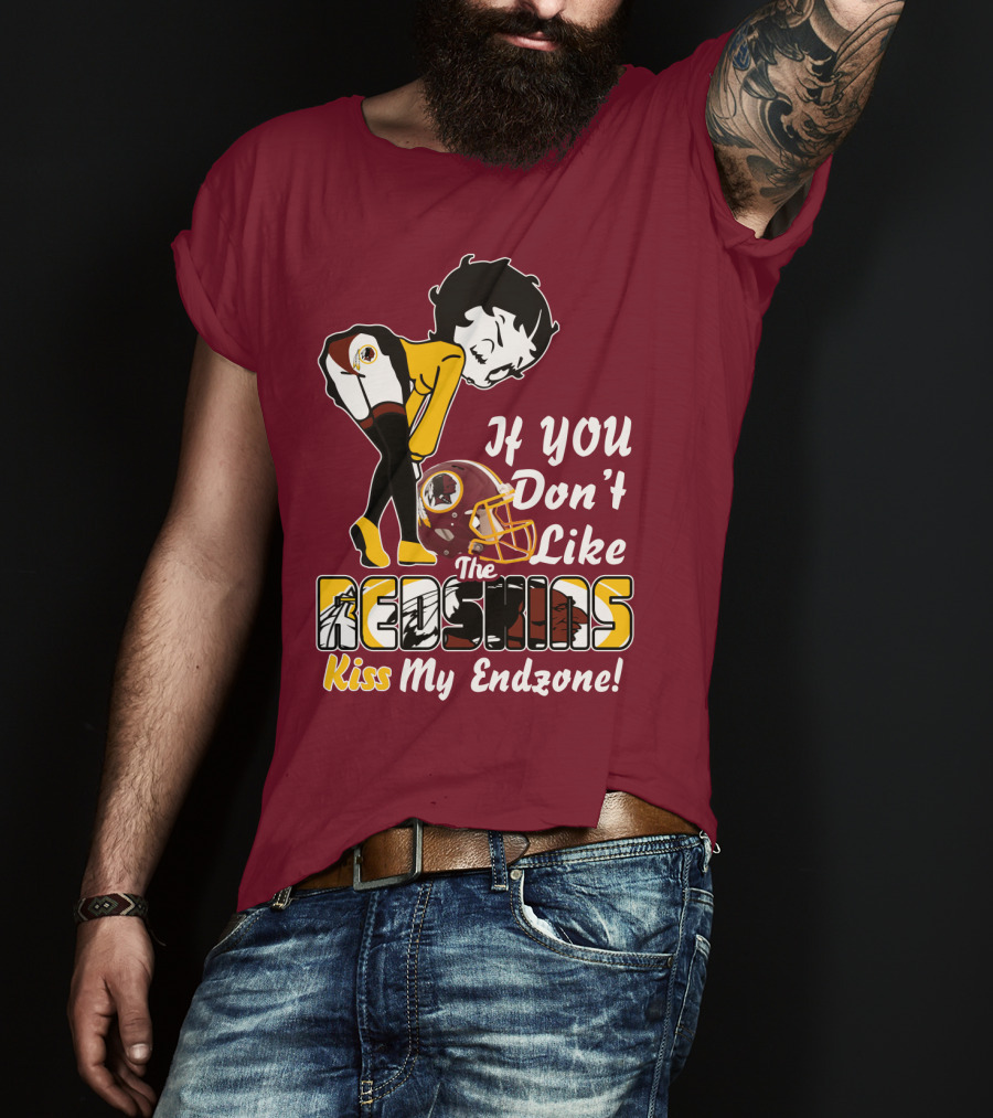 If You Don't Like The Redskins Kiss My Endzone T-Shirt