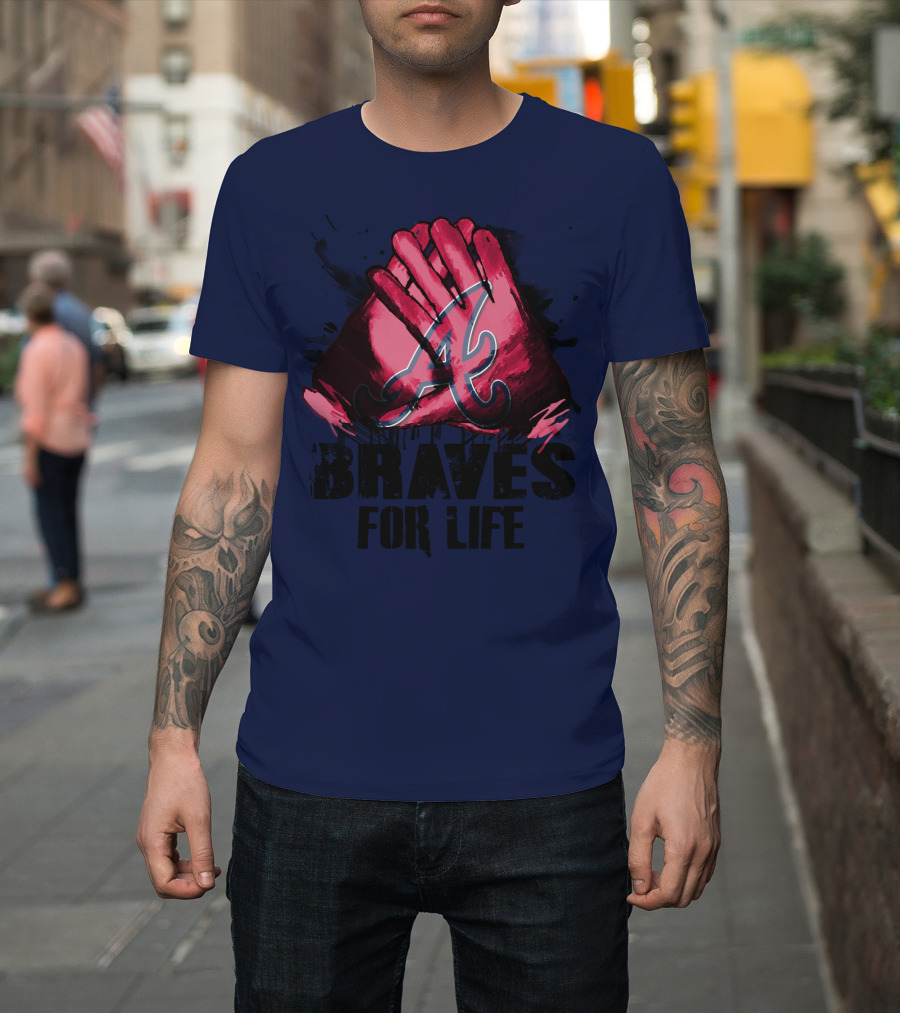 Atlanta Braves For Life T-Shirt