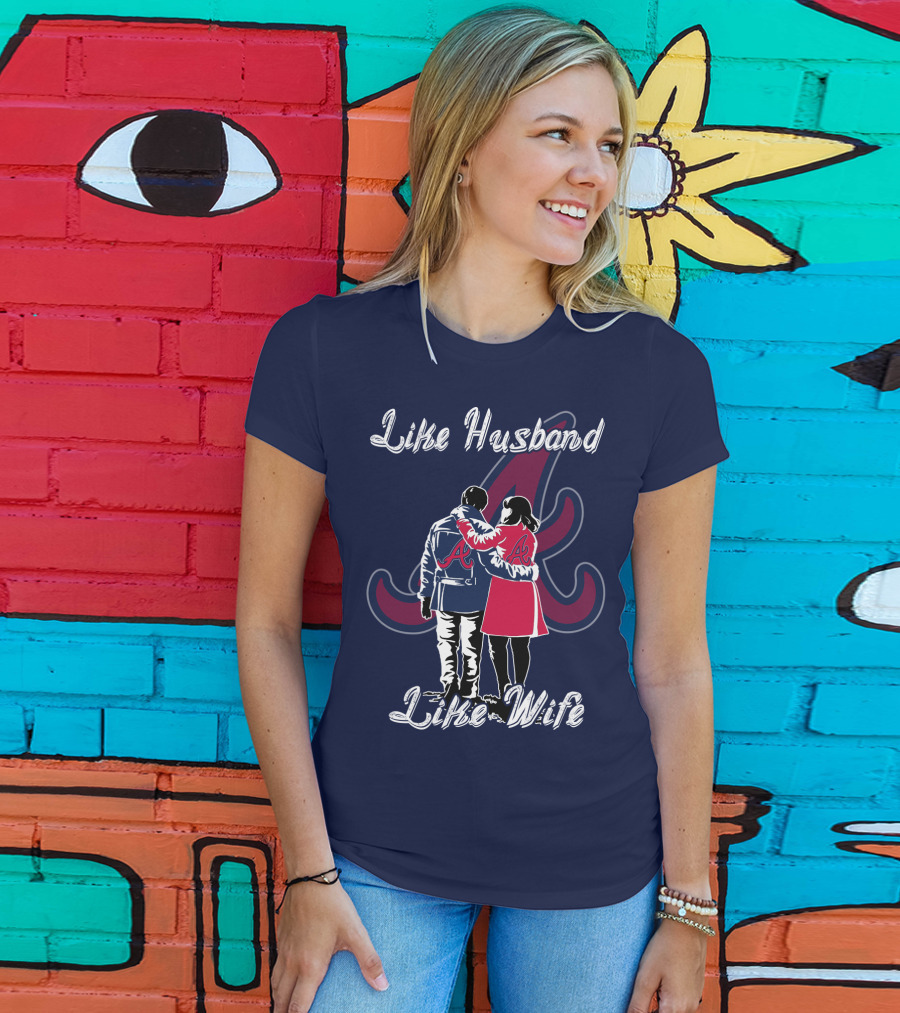 Atlanta Braves Like Husband Like Wife T-Shirt