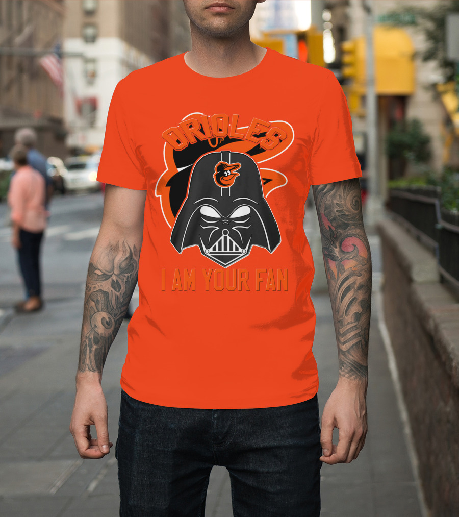 Orioles I Am Your Fan T-Shirt