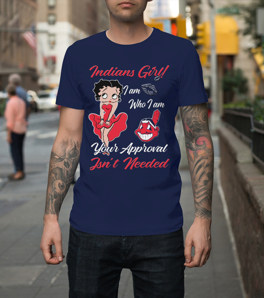 Indians Girl I Am Who I Am Your Approval Isn't Needed T-Shirt